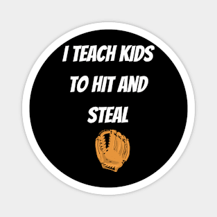 I Teach Kids to Hit and Steal Magnet